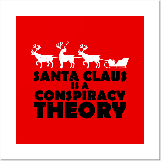 Funny Christmas Santa Claus Conspiracy Theory Funny Xmas Meme Wall Art by BoggsNicolas